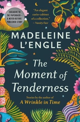The Moment of Tenderness - L'Engle, Madeleine