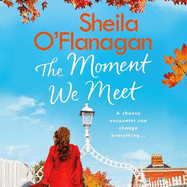 The Moment We Meet: Stories of love, hope and chance encounters by the No. 1 bestselling author