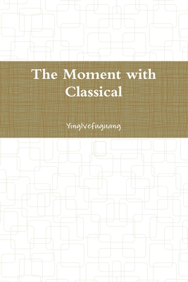 The Moment with Classical - Ying, Zhang