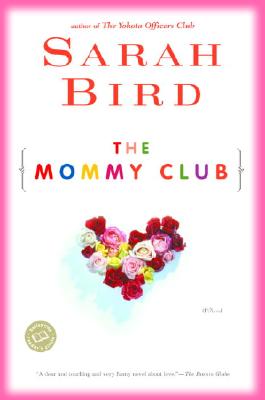 The Mommy Club - Bird, Sarah