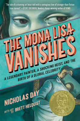 The Mona Lisa Vanishes: A Legendary Painter, a Shocking Heist, and the Birth of a Global Celebrity - Day, Nicholas