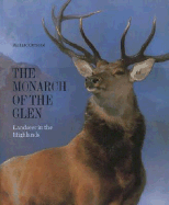 The Monarch of the Glen: Landseer in the Highlands