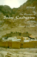The Monastery of Saint Catherine in Sinai: History and Guide