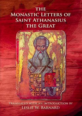 The Monastic Letters of St Athanasius the Great: 2nd Edition - Barnard, Leslie William (Translated by)