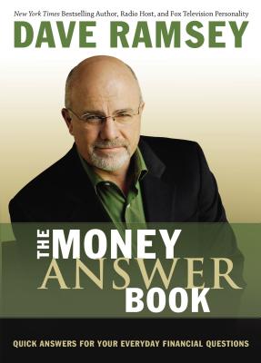 The Money Answer Book: Quick Answers for Your Everyday Financial Questions - Ramsey, Dave