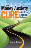 The Money Anxiety Cure: A Path to Financial Wellness