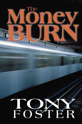 The Money Burn - Foster, Tony