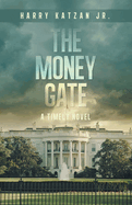 The MONEY Gate: A Timely Novel