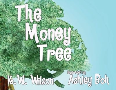 The Money Tree - Wilson, K W