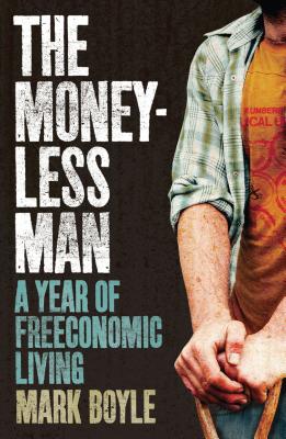 The Moneyless Man - Boyle, Mark