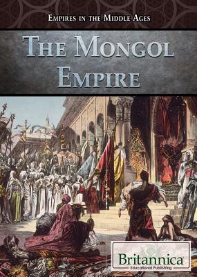 The Mongol Empire - DeCarlo, Carolyn (Editor)