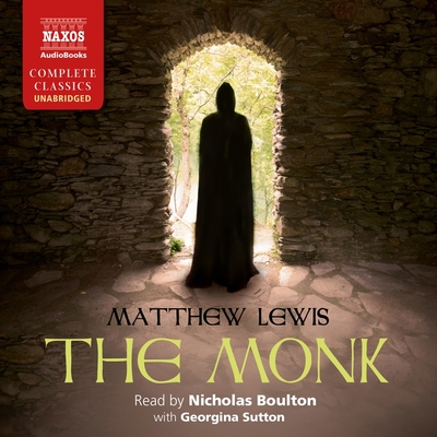 The Monk: A Romance - Lewis, Matthew, and Boulton, Nicholas (Read by)