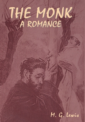 The Monk: A Romance - Lewis, M G