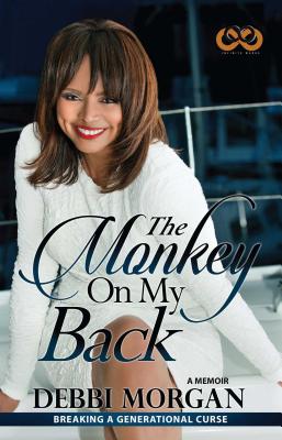 The Monkey on My Back: A Memoir - Morgan, Debbi