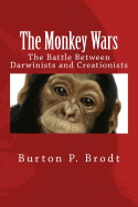 The Monkey Wars: The Battle Between Darwinists and Creationists