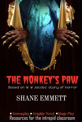 The Monkey's Paw: Resources for the intrepid classroom - Emmett, Shane M, and Jacobs, W W (Original Author)