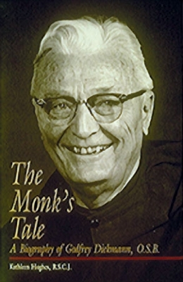 The Monk's Tale: A Biography of Godfrey Diekmann, Osb - Hughes, Kathleen, R.S.C.J.