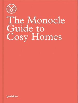 The Monocle Guide to Cosy Homes - Monocle (Editor)
