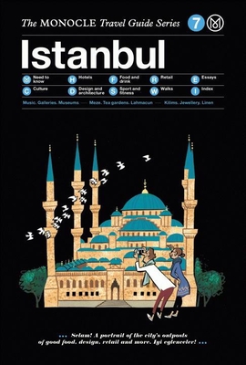 The Monocle Travel Guide to Istanbul: The Monocle Travel Guide Series - Monocle (Creator)