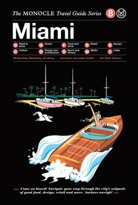 The Monocle Travel Guide to Miami: The Monocle Travel Guide Series - Monocle (Creator), and Brule, Tyler (Editor)