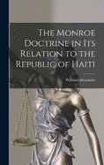 The Monroe Doctrine in Its Relation to the Republic of Haiti