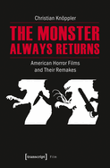 The Monster Always Returns - American Horror Films and Their Remakes