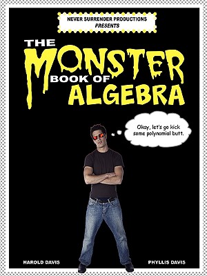The Monster Book of Algebra - Davis, Harold, and Davis, Phyllis