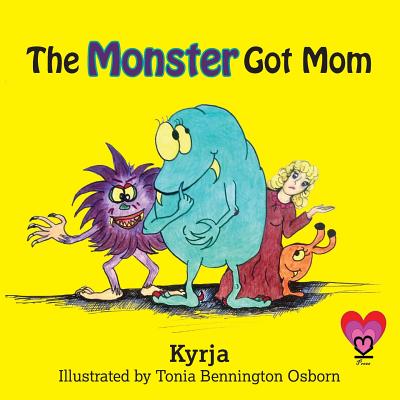 The Monster Got Mom - Kyrja