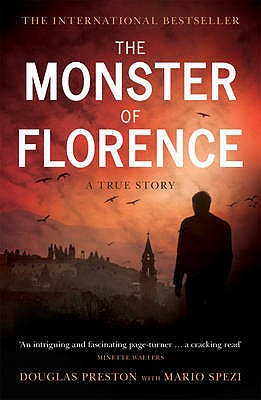 The Monster of Florence - Preston, Douglas, and Spezi, Mario