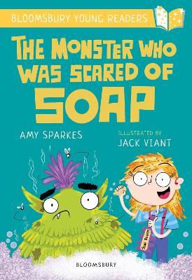 The Monster Who Was Scared of Soap: A Bloomsbury Young Reader: Gold Book Band - Sparkes, Amy