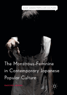 The Monstrous-Feminine in Contemporary Japanese Popular Culture