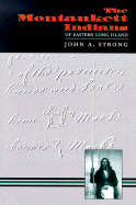 The Montaukett Indians of Eastern Long Island - Strong, John A