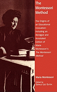 The Montessori Method: The Origins of an Educational Innovation: Including an Abridged and Annotated Edition of Maria Montessori's The Montessori Method