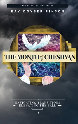 The Month of Cheshvan: Navigating Transitions, Elevating the Fall - Pinson, Dovber