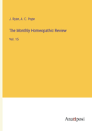The Monthly Homeopathic Review: Vol. 15