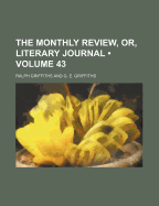 The Monthly Review, Or, Literary Journal (Volume 43)