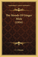 The Moods Of Ginger Mick (1916)