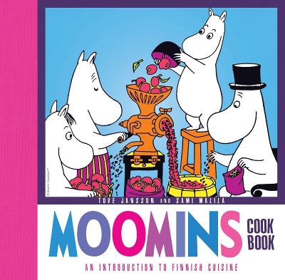 The Moomins Cookbook - Malila, Sami, and Jansson, Tove, and Hackston, David (Translated by)