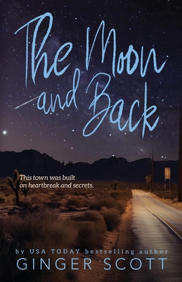 The Moon and Back: A friends-to-lovers, second-chance romance - Scott, Ginger