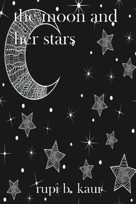 The moon and her stars - Kaur, Rupi B