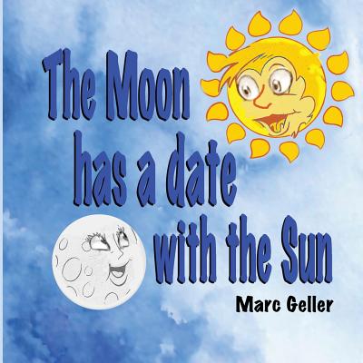 The Moon has a date with the Sun - Geller, Marc