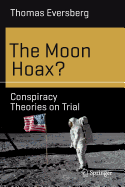 The Moon Hoax?: Conspiracy Theories on Trial