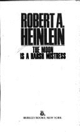 The Moon Is a Harsh Mistress - Heinlein, Robert A