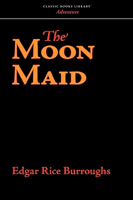 The Moon Maid - Burroughs, Edgar Rice