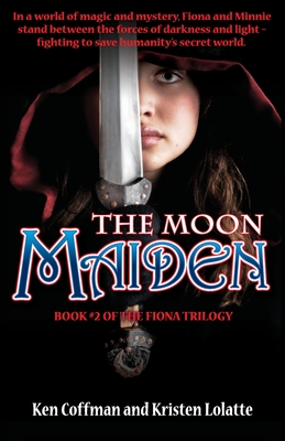 The Moon Maiden - Coffman, Ken, and Lolatte, Kristen