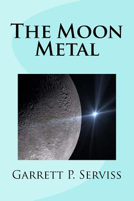 The Moon Metal - Mybook (Editor), and Serviss, Garrett P