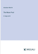 The Moon Pool: in large print