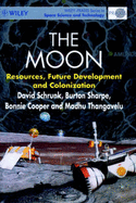 The Moon: Resources, Future Development and Colonization