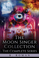 The Moon Singer Collection: The Complete Series