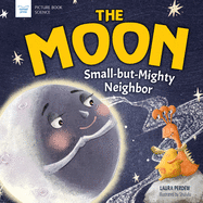 The Moon: Small-But-Mighty Neighbor